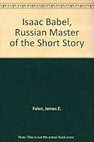 Isaac Babel, Russian Master of the Short Story 0870491563 Book Cover