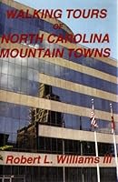 Walking Tours of North Carolina Mountain Towns 1893330192 Book Cover