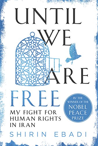 Until We Are Free: My Fight for Human Rights in Iran