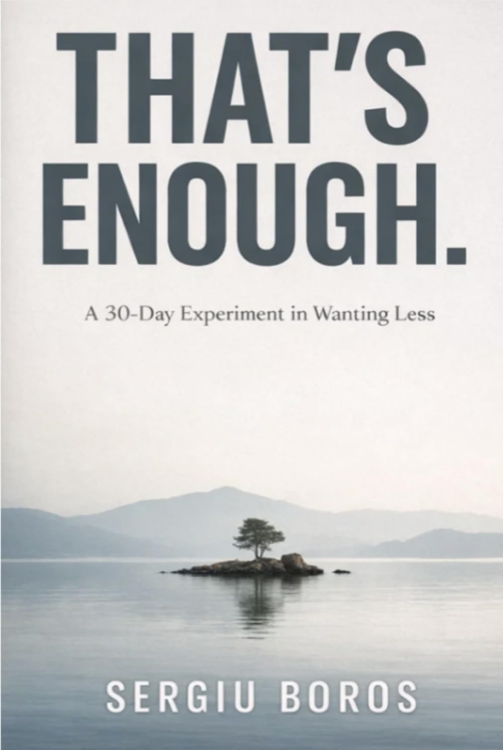 That’s Enough.: A 30-Day Experiment in Wanting Less (THAT’S ENOUGH Companion Collection)