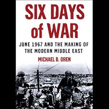 Six Days of War: June 1967 and the Making of the Modern Middle East