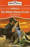 The Wilder Shores of Love 0373111142 Book Cover