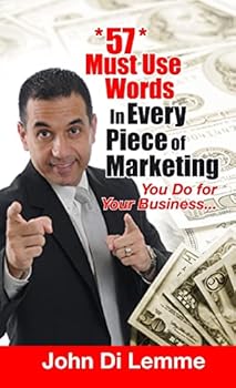 Paperback 57 MUST USE WORDS IN EVERY PIECE OF MARKETING THAT YOU DO FOR YOUR BUSINESS Book