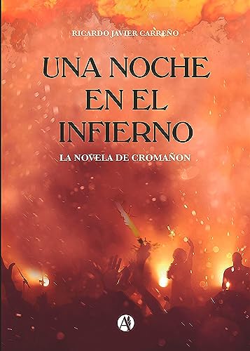 Una noche en el infierno: (La novela de Cromañon) (Spanish Edition)