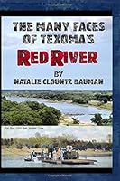The Many Faces of Texoma's Red River : Including Ferries, Bridges and the Construction of the Denison Dam 1977586678 Book Cover
