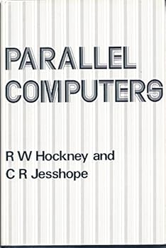Hardcover Parallel computers: Architecture, programming, and algorithms Book