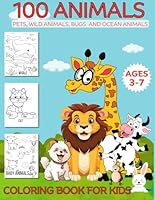 100 Animals Coloring Book For Kids: Pets, Wild Animals ,Bugs, and Ocean Animals Coloring Pages B0CVYTJ646 Book Cover