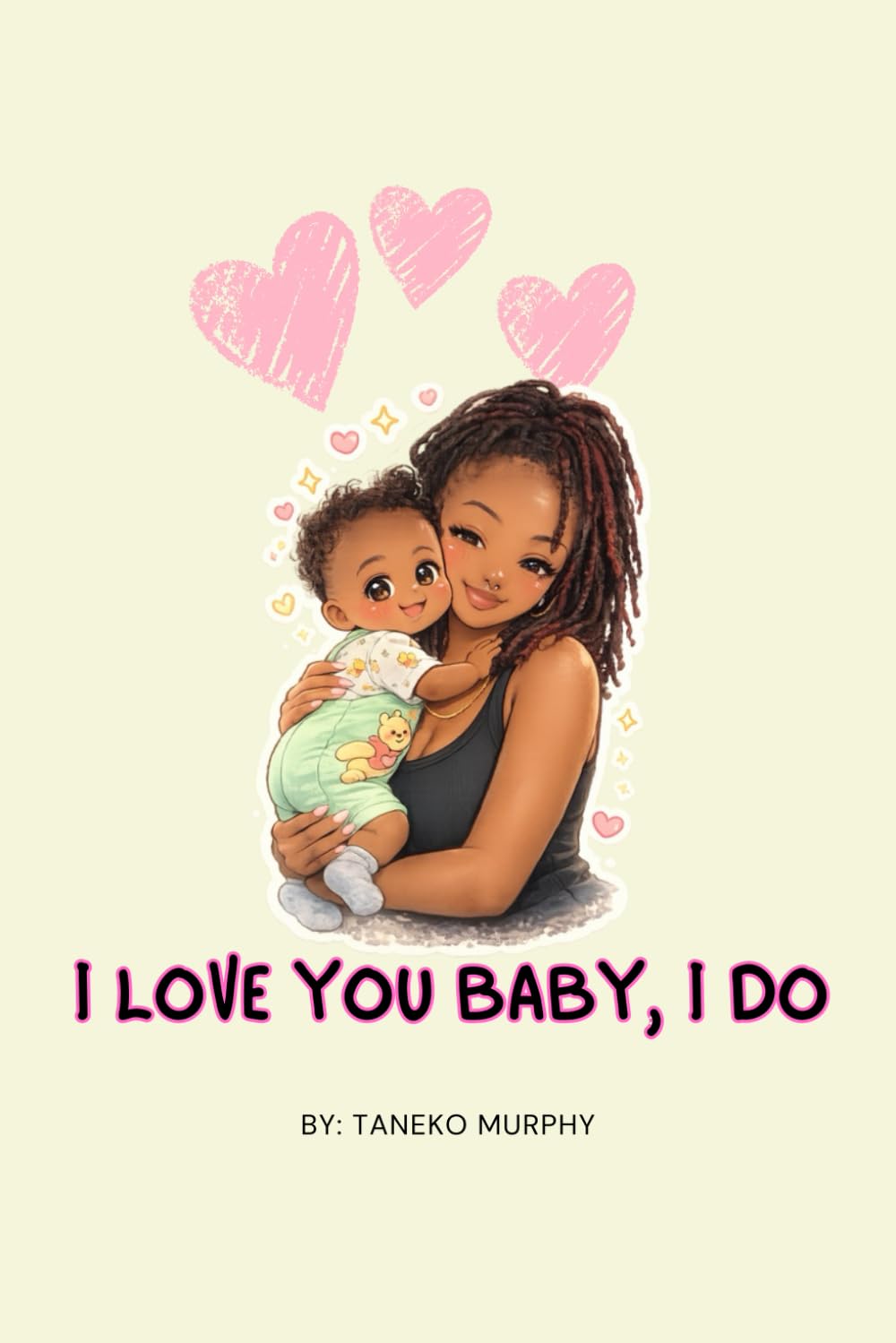 I love you baby, I do