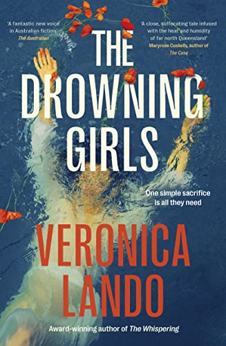 The Drowning Girls: The compelling new crime mystery thriller from the award winning author of THE WHISPERING, for readers of Margaret Hickey, Chris Hammer and Hayley Scrivenor (English Edition) - Lando, Veronica