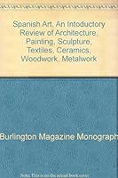 Spanish Art, An Intoductory Review of Architecture, Painting, Sculpture, Textiles, Ceramics, Woodwork, Metalwork B003MS1U4W Book Cover