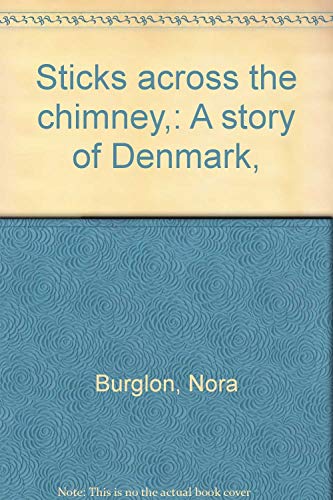 Sticks across the chimney: A story of Denmark B00085R2US Book Cover