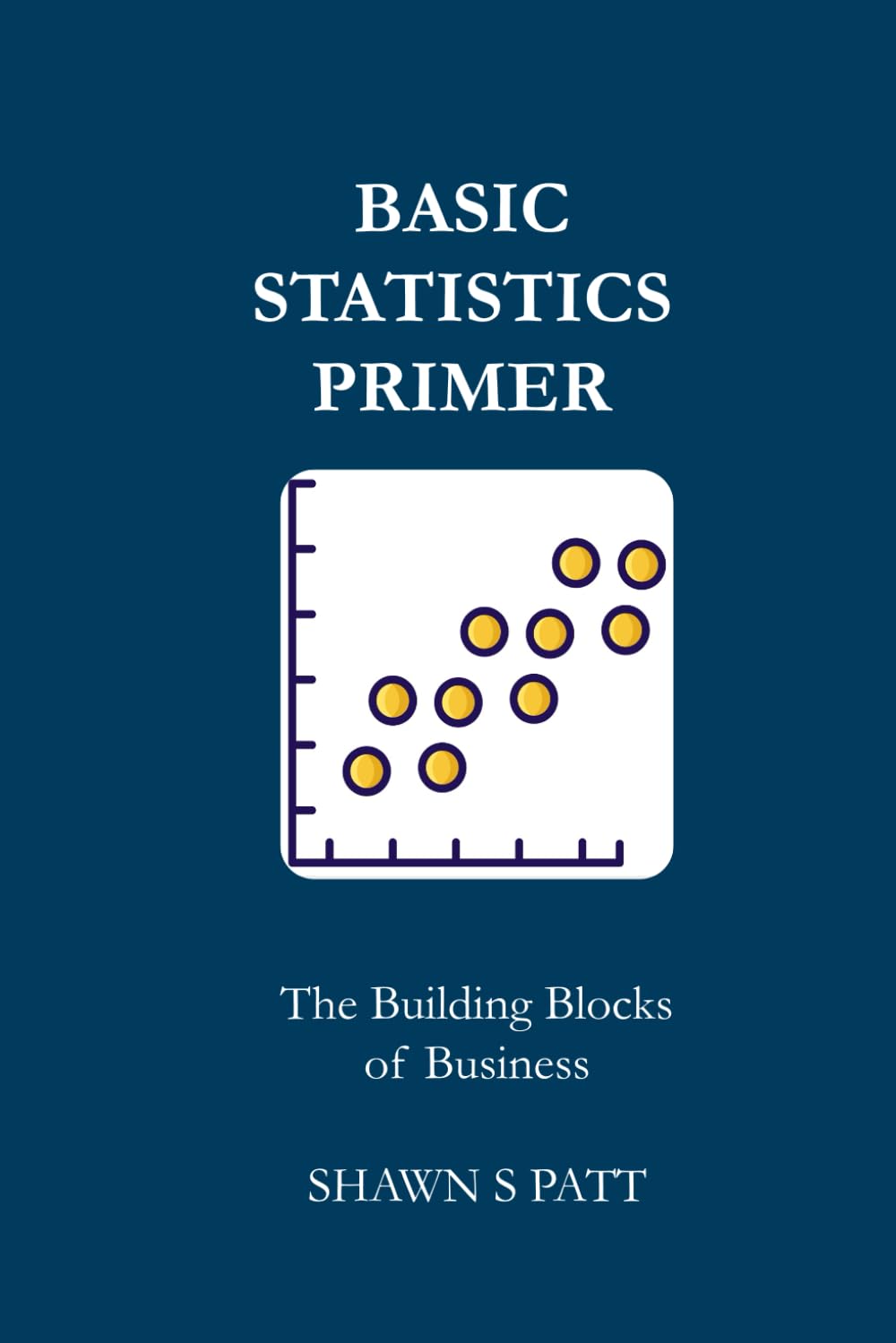 Basic Statistics Primer - The Building Blocks of Business
