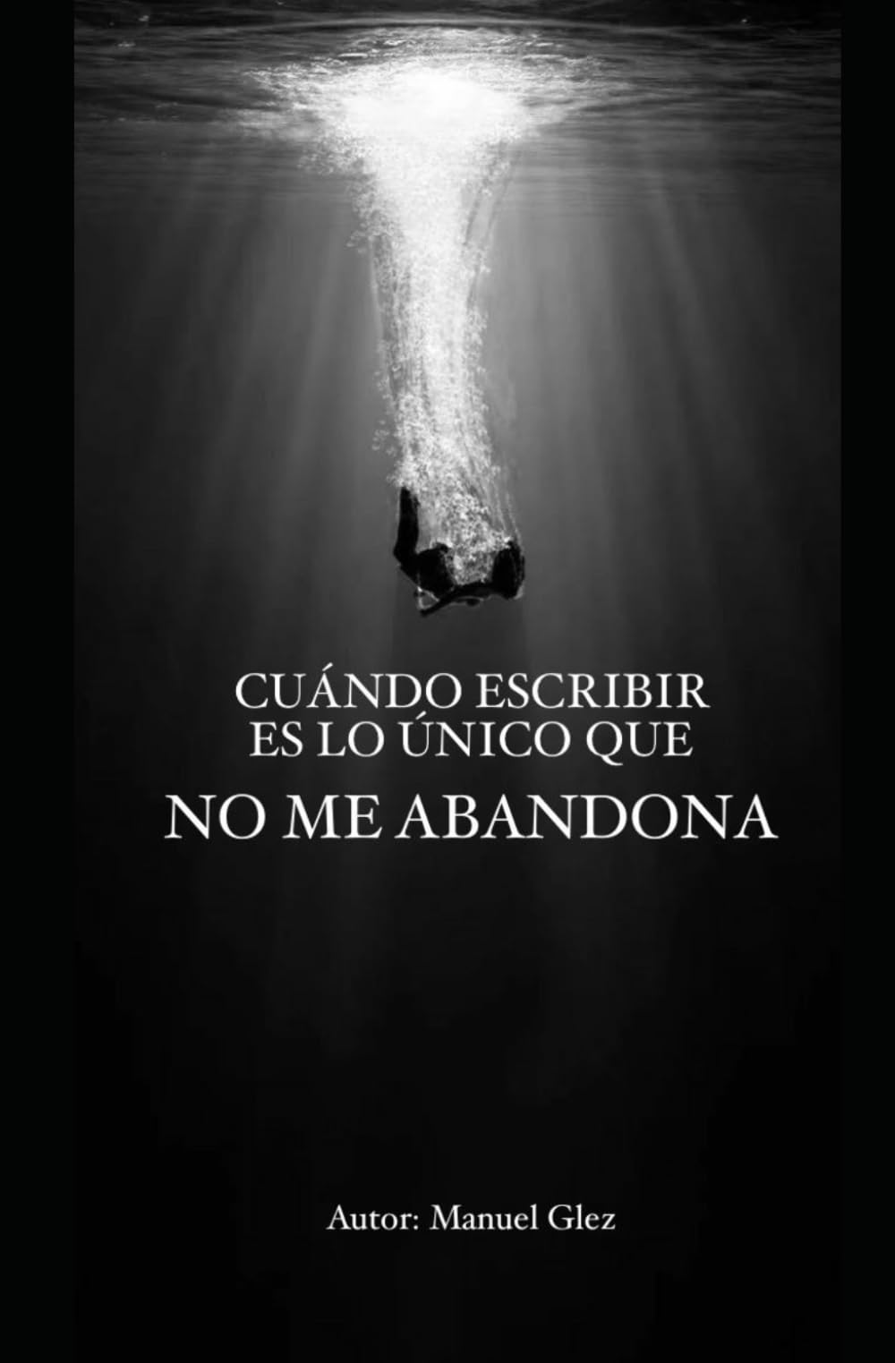 Cuando escribir es lo único que no te abandona