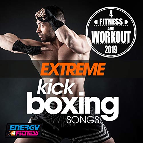 Play Extreme Kick Boxing Songs For Fitness & Workout 2019 (15 Tracks