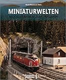 Modellbahnbau: Miniaturwelten - das Modellbauteam Köln.: Modellbahnen zum Träumen