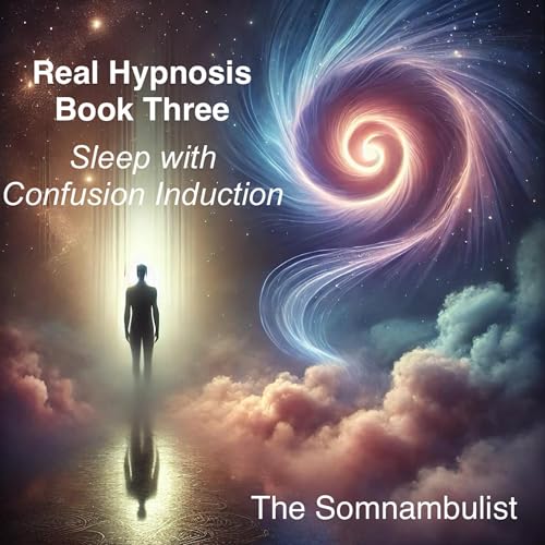 Real Hypnosis, Book Three: Sleep with Confusion Induction by The Somnambulist episode artwork