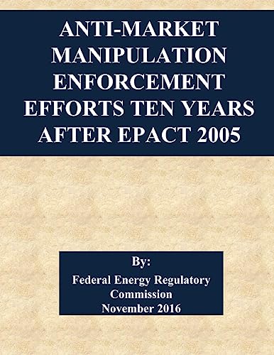 Anti-Market Manipulation Enforcement Efforts Ten Years After EPAct 2005