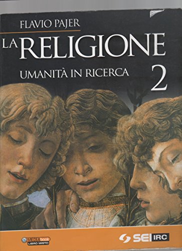 La religione. Umanità in ricerca. Per la Scuola media (Vol. 2)