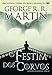 O Festim dos Corvos As Crónicas de Gelo e Fogo - Livro Sete