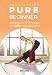 Yoga For 100% Complete Beginners: Yoga Fundamentals For All Shapes and Sizes