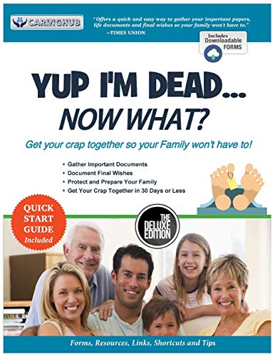 Yup I'm Dead...Now What? The Deluxe Edition: A Guide to My Life I...