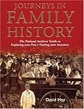 Journeys in Family History: Exploring Your Past, Finding Your Ancestors
