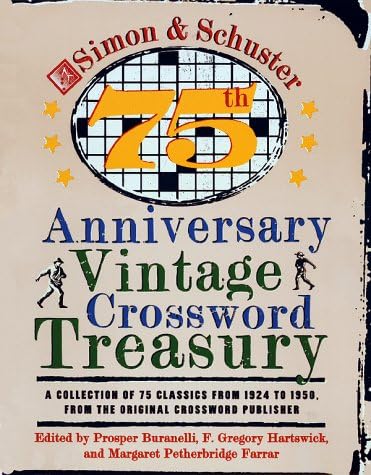 Simon Schuster 75th Anniversary Vintage Crossword Treasury Prosper Buranelli F Gregory Hartswick Margaret Petherbr Farrar 9780684856377 Amazon Com Books Simon Schuster 75th Anniversary Vintage Crossword Treasury Prosper Buranelli F Gregory Hartswick Margaret Petherbr Farrar 9780684856377 Amazon Com Books