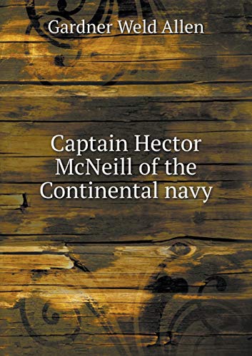Captain Hector McNeill of the Continental navy 5519482136 Book Cover