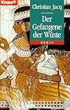 Der Gefangene der Wüste (Knaur Taschenbücher. Historische Romane) - Christian Jacq Übersetzer: Stefan Linster 