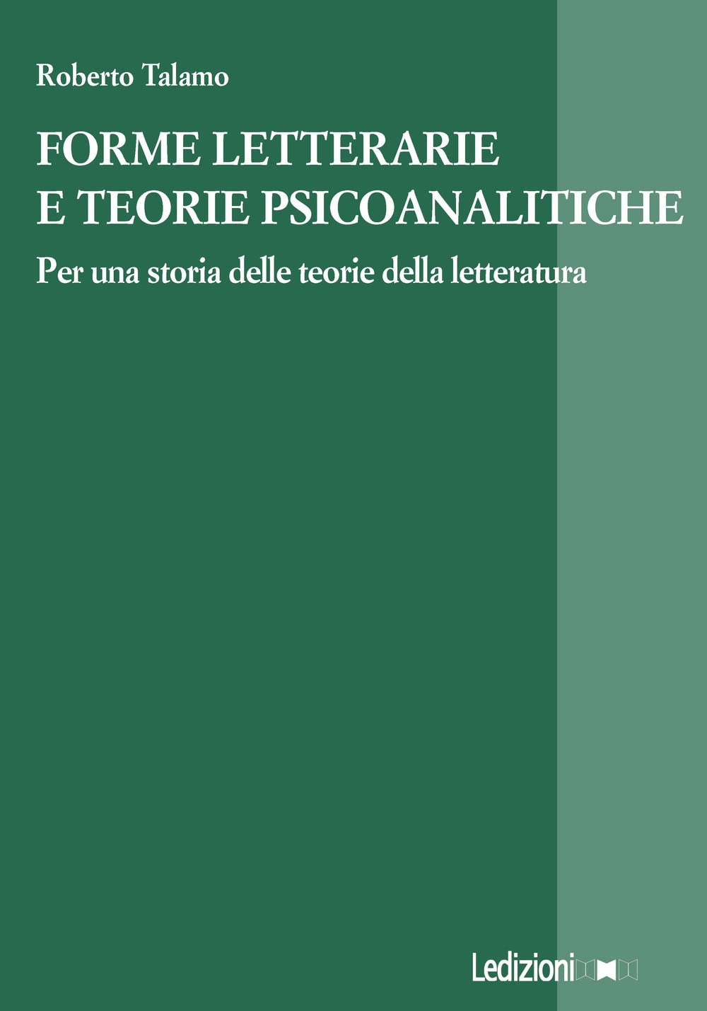Forme Letterarie E Teorie Psicoanalitiche. Per Una Storia Delle Teorie Della Letteratura - 4