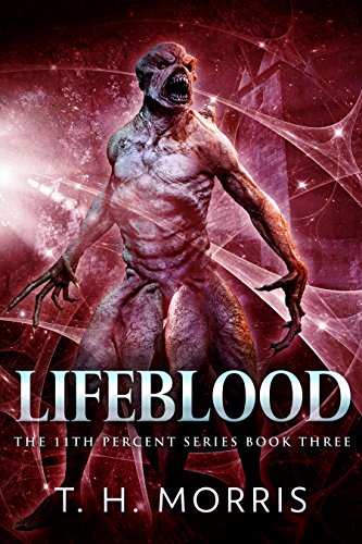 Lifeblood (The 11th Percent Series Book 3) by [T.H. Morris]