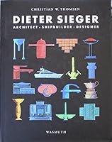 Dieter Sieger: Architect, Shipbuilder, Designer 3803028191 Book Cover