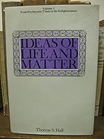 Ideas of Life and Matter: Studies in the History of General Physiology, 600 BC - 1900 AD. Vol. 1. From Pre-Socratic Times to the Enlightenment B001NEGGX2 Book Cover