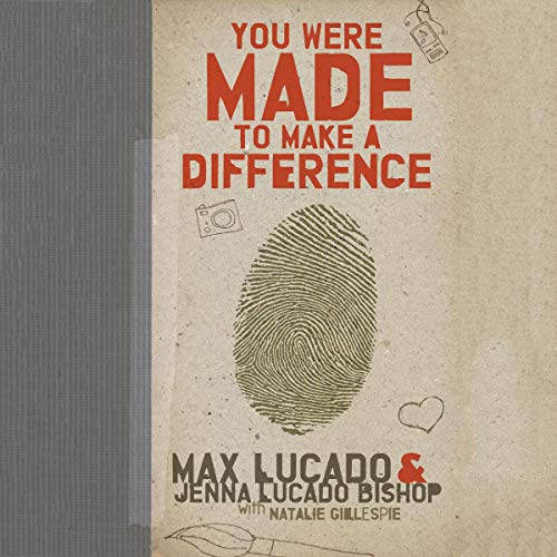 You Were Made to Make a Difference by Jenna Lucado Bishop, Max Lucado, Natalie Gillespie episode artwork