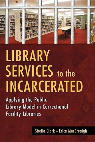 Buy Library Services to the Incarcerated: Applying the Public Library Model in Correctional Facility Libraries — BookShops.in