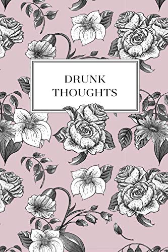 Drunk Thoughts Journal: Funny Lined Journal Notebook, White