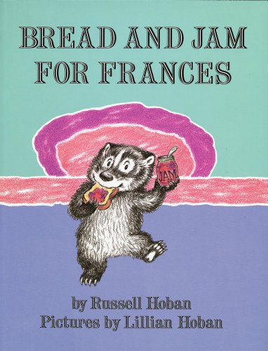 Image of Bread and Jam for Frances: A Classic Funny Story about a Stubborn Badger for Kids (Litlinks)