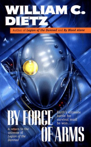 By Force of Arms (Legion of the Damned Book 4)