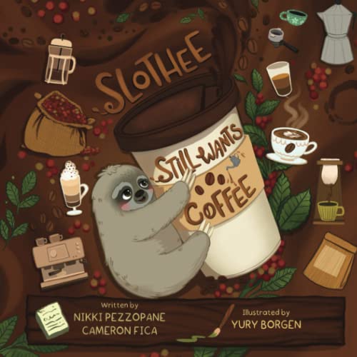 Slothee Still Wants Coffee: 2 (Slothee Wants Coffee)