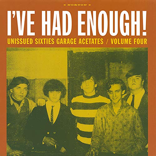I've Had Enough! Unissued Sixties Garage Acetates, Vol. 4 [Vinyl LP]