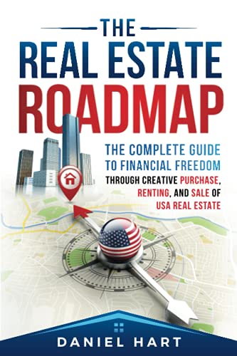 The Real Estate Roadmap: The complete guide to financial freedom through the purchase, leasing, and sale of USA real estate - image 1