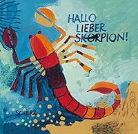 Hallo Lieber Skorpion. 23.10. - 22.11. 350237807X Book Cover