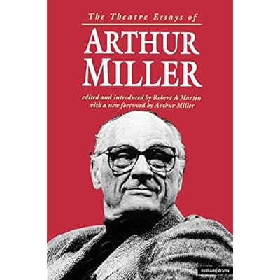 The Theatre Essays of Arthur Miller