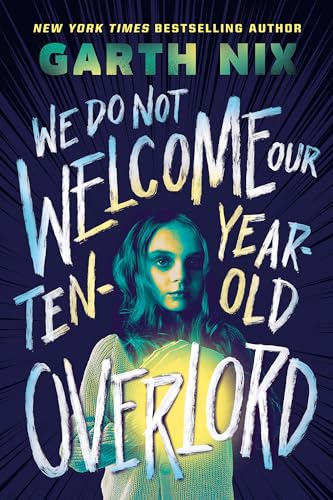 Cover of We Do Not Welcome Our Ten-Year-Old Overlord