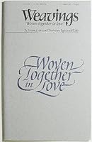 Weavings Woven Together In Love A Journal of the Christian Spiritual Life Volume VIII, Number 3 Woven Together in Love May/June 1993 B000KFXR82 Book Cover