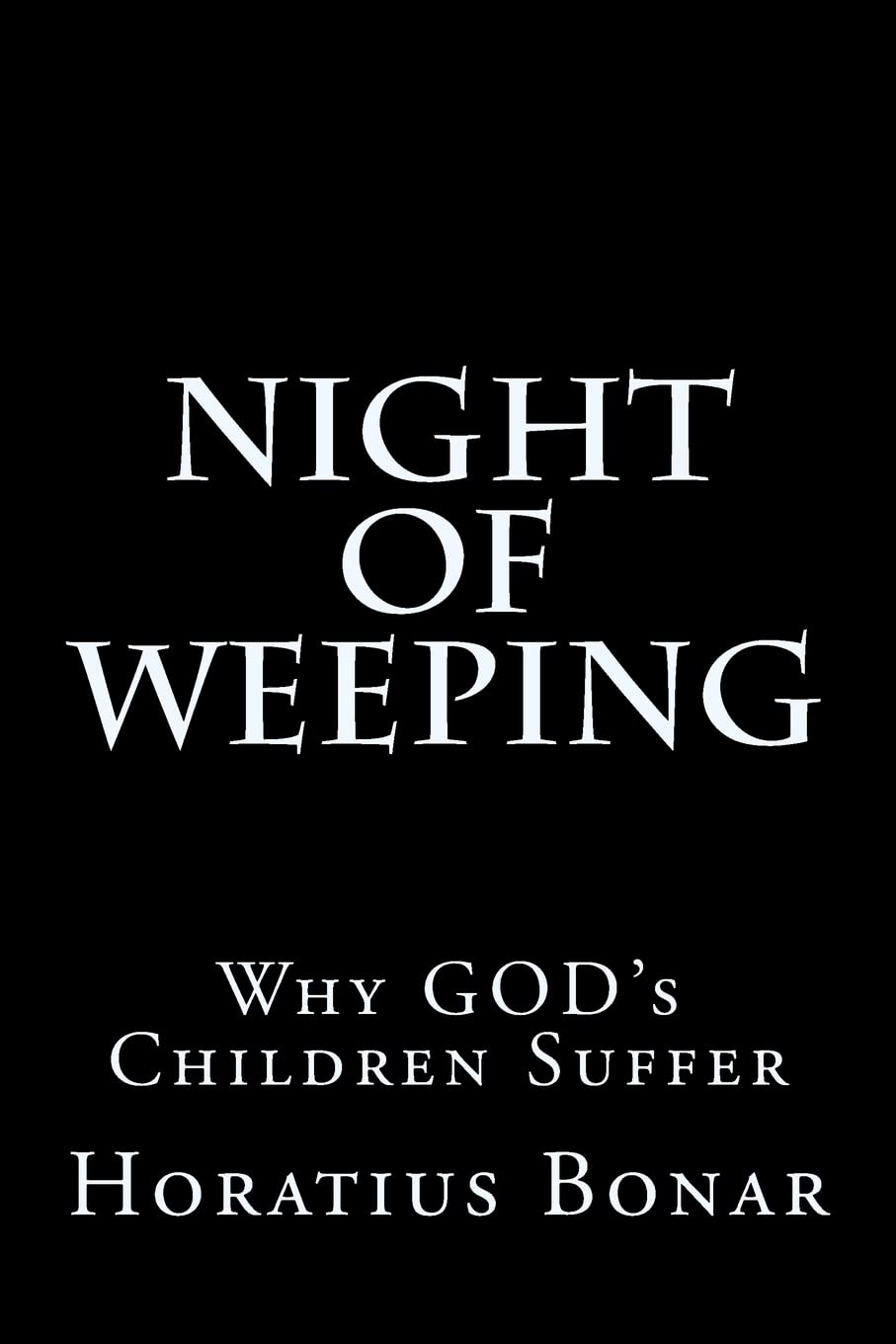 Night of Weeping: Why GOD's Children Suffer