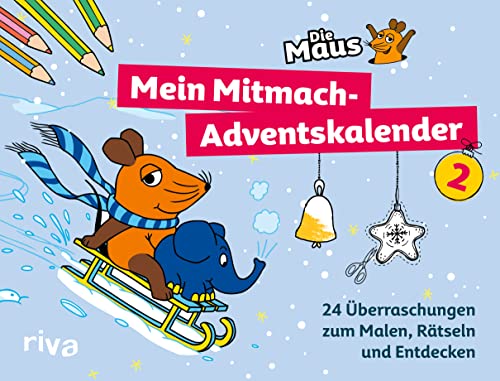 Die Maus – Mein Mitmach-Adventskalender 2: 24 Überraschungen zum Malen,...