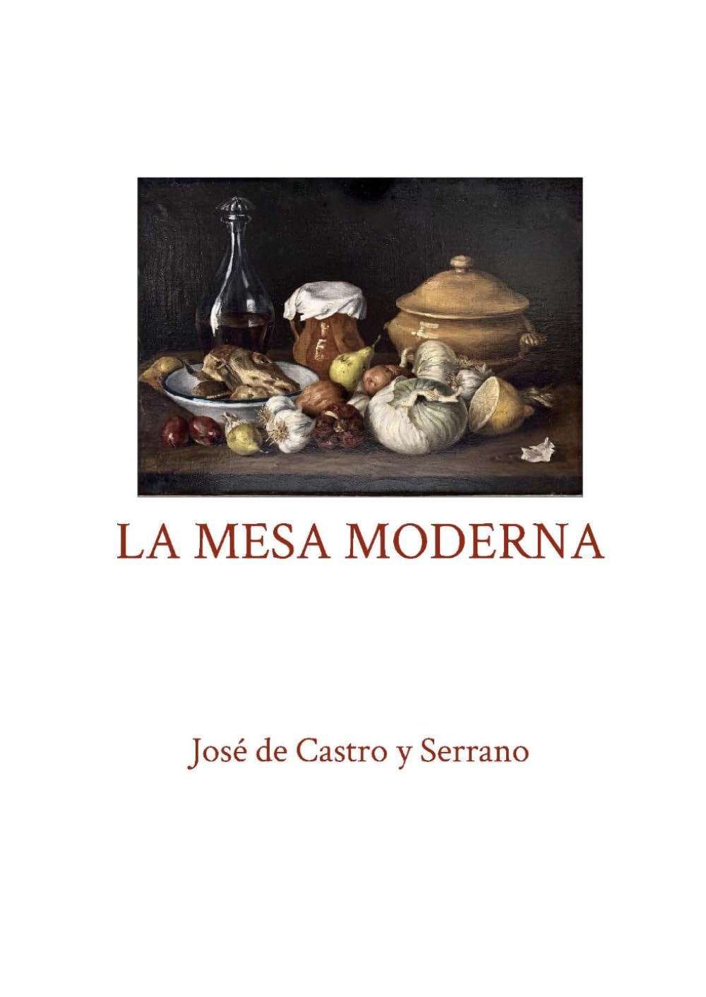La mesa moderna (Obras completas de José de Castro y Serrano)