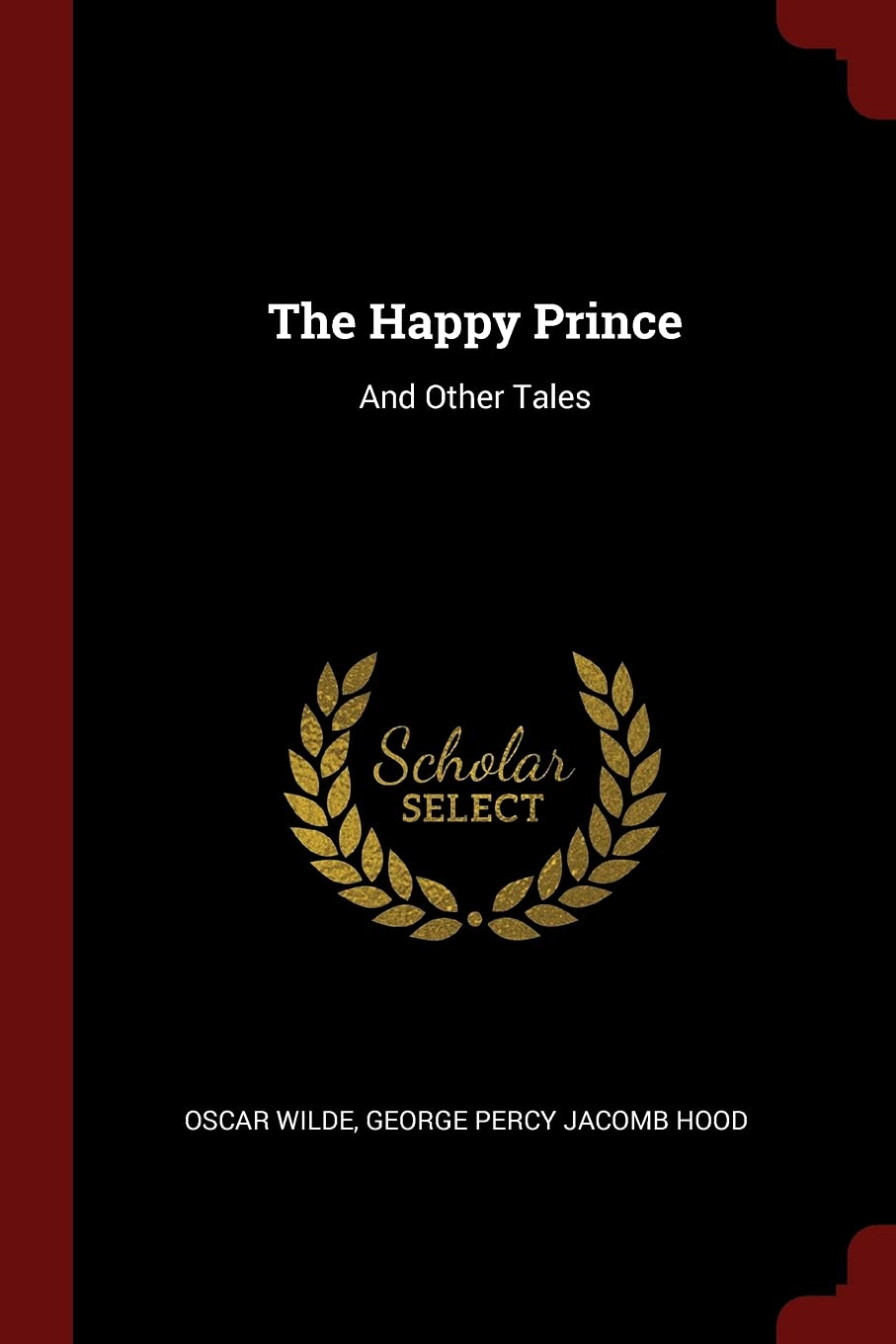 The Happy Prince: And Other Tales