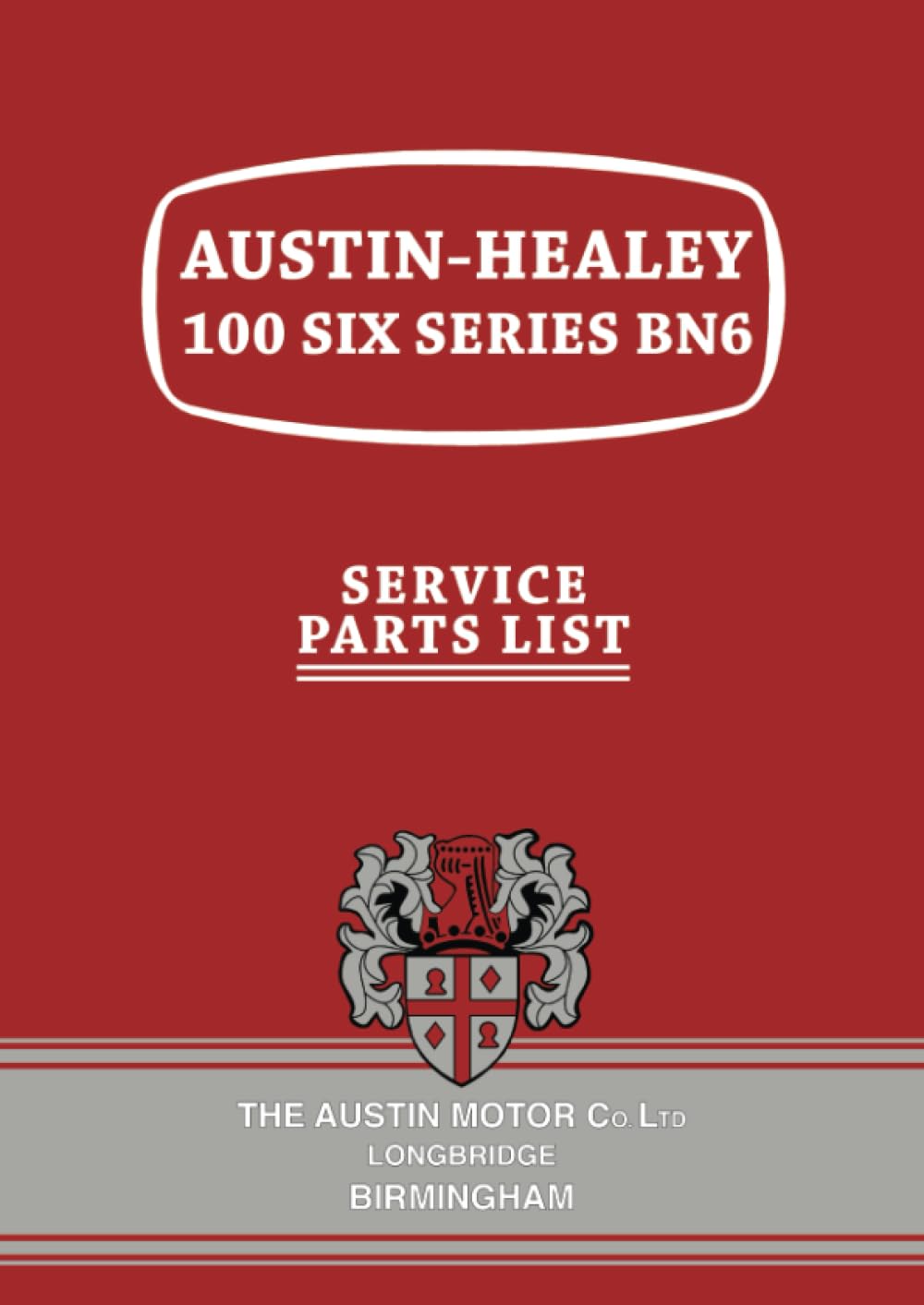 Austin-Healey 100 SIX SERIES BN6 Service Parts List: AKD855 2nd issue.